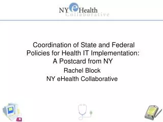 Coordination of State and Federal Policies for Health IT Implementation: A Postcard from NY