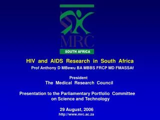 HIV and AIDS Research in South Africa Prof Anthony D MBewu BA MBBS FRCP MD FMASSAf