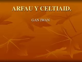 arfau y celtiaid