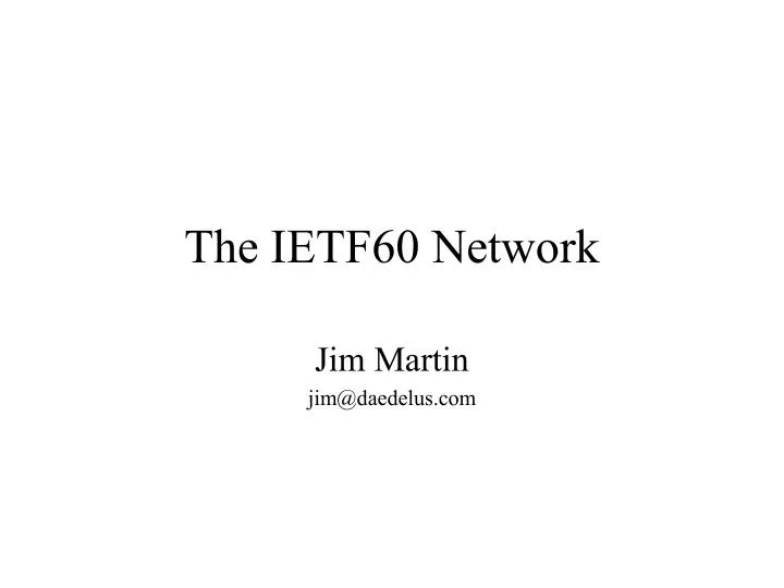 the ietf60 network
