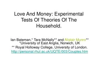 Love And Money: Experimental Tests Of Theories Of The Household.