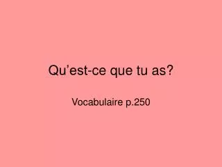 qu est ce que tu as