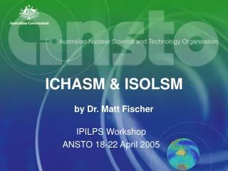 IPILPS Workshop ANSTO 18-22 April 2005