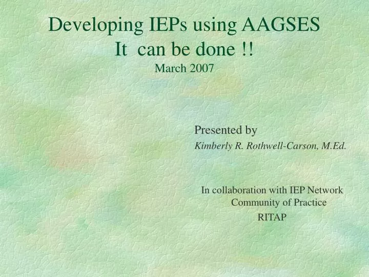 developing ieps using aagses it can be done march 2007