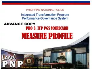 PHILIPPINE NATIONAL POLICE Integrated Transformation Program Performance Governance System