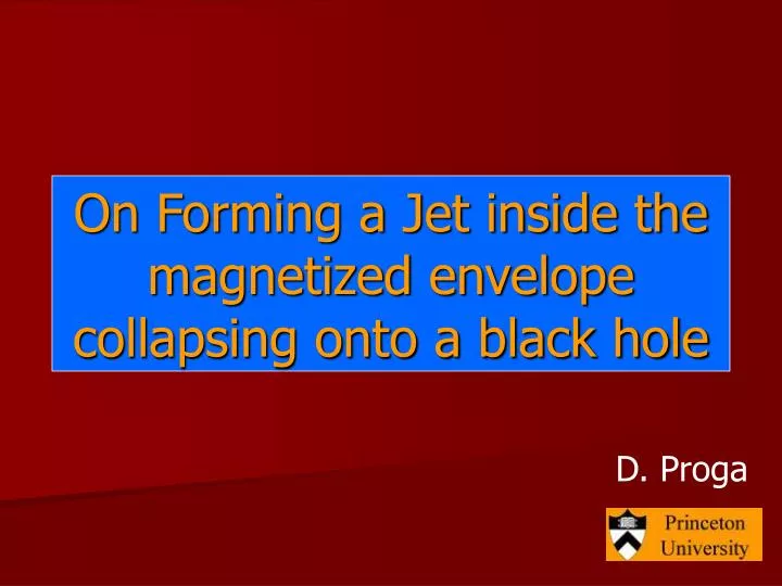 on forming a jet inside the magnetized envelope collapsing onto a black hole