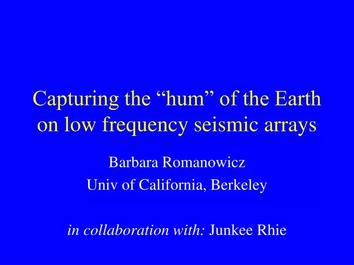 capturing the hum of the earth on low frequency seismic arrays