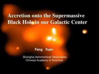 Accretion onto the Supermassive Black Hole in our Galactic Center
