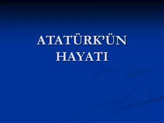 atat rk n hayati