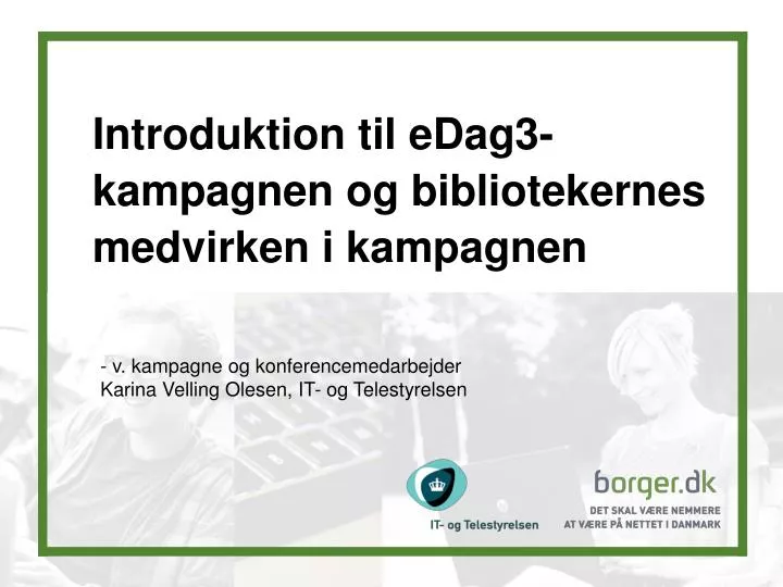 introduktion til edag3 kampagnen og bibliotekernes medvirken i kampagnen