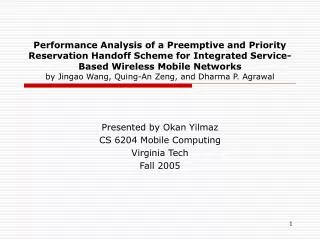 Presented by Okan Yilmaz CS 6204 Mobile Computing Virginia Tech Fall 2005
