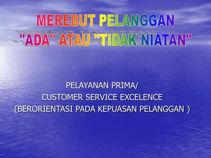 pelayanan prima customer service excelence berorientasi pada kepuasan pelanggan