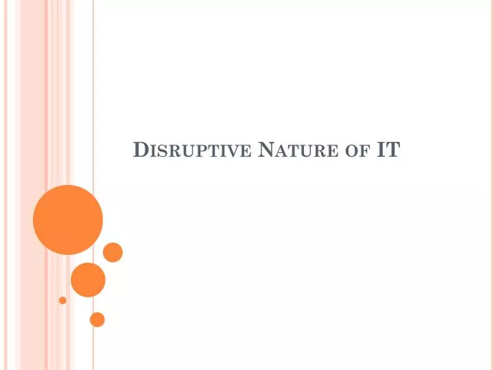 disruptive nature of it