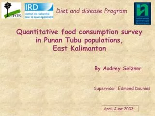 Quantitative food consumption survey in Punan Tubu populations, East Kalimantan