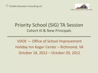 Priority School (SIG) TA Session Cohort III &amp; New Principals