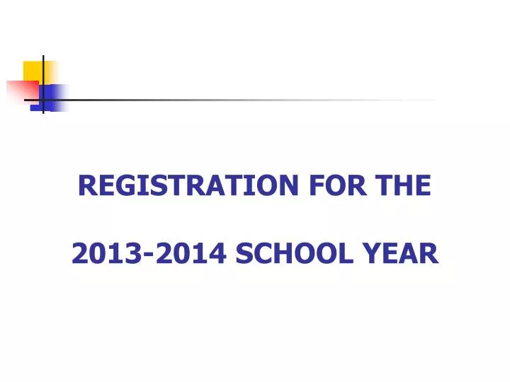 registration for the 2013 2014 school year