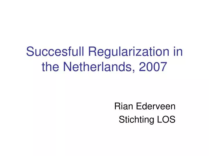 succesfull regularization in the netherlands 2007