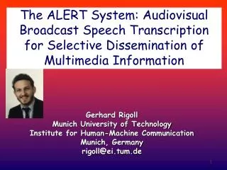 Gerhard Rigoll Munich University of Technology Institute for Human-Machine Communication