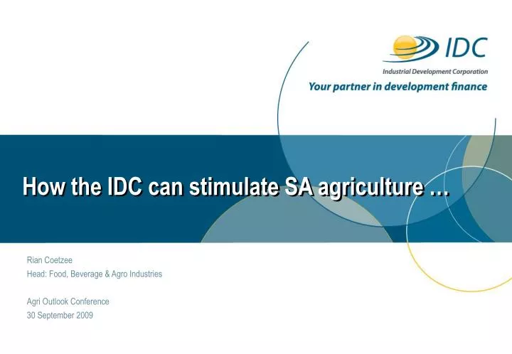 how the idc can stimulate sa agriculture