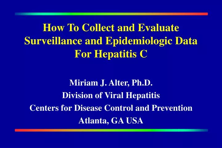 how to collect and evaluate surveillance and epidemiologic data for hepatitis c