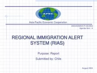 REGIONAL IMMIGRATION ALERT SYSTEM (RIAS)