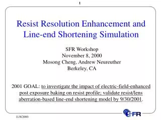 Resist Resolution Enhancement and Line-end Shortening Simulation