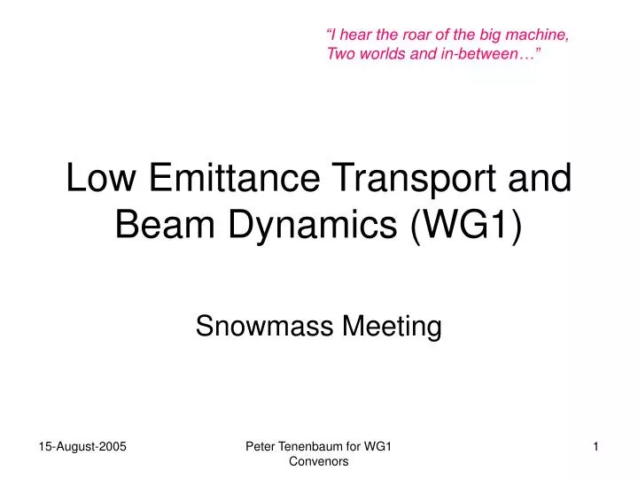 low emittance transport and beam dynamics wg1