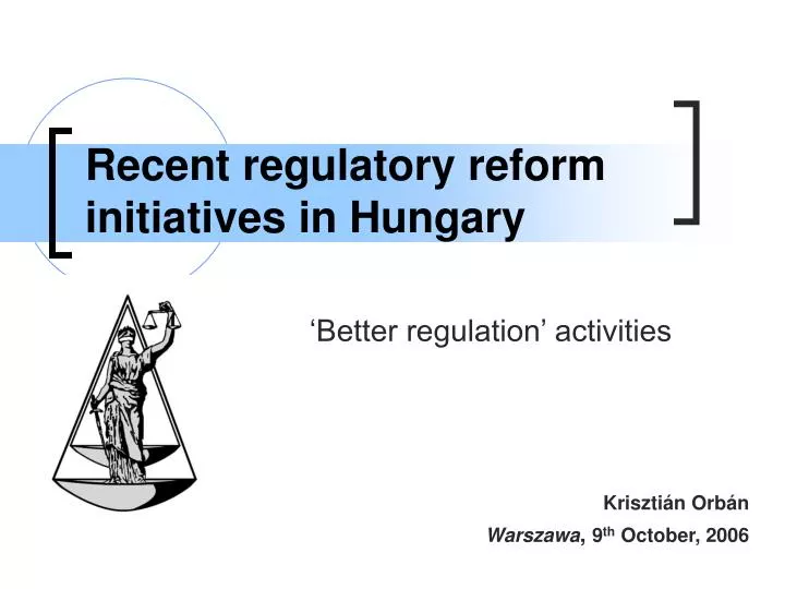 recent regulatory reform initiatives in hungary