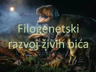 filogenetski razvoj ivih bi a