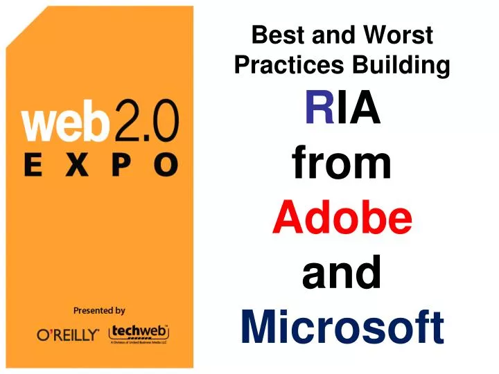 best and worst practices building r ia from adobe and microsoft