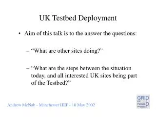 UK Testbed Deployment