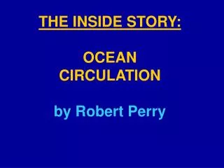 THE INSIDE STORY: OCEAN CIRCULATION by Robert Perry