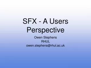 SFX - A Users Perspective