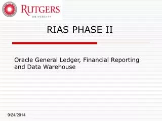 RIAS PHASE II Oracle General Ledger, Financial Reporting and Data Warehouse
