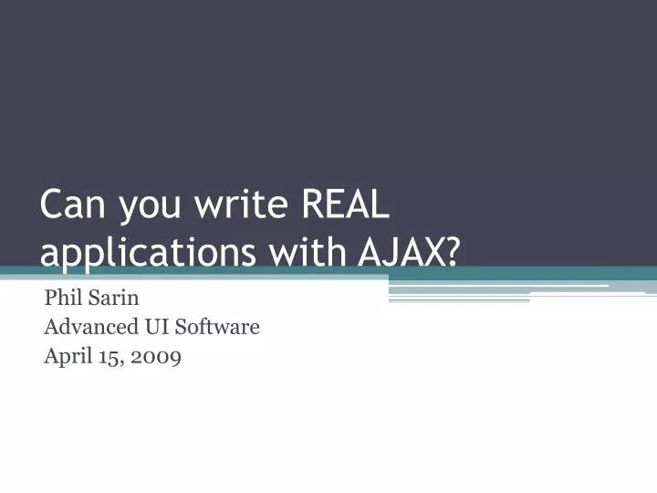 can you write real applications with ajax