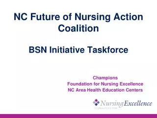 NC Future of Nursing Action Coalition BSN Initiative Taskforce