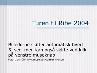 turen til ribe 2004