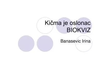 ki ma je oslonac biokviz