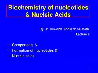 Biochemistry of nucleotides &amp; Nucleic Acids