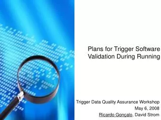 Plans for Trigger Software Validation During Running