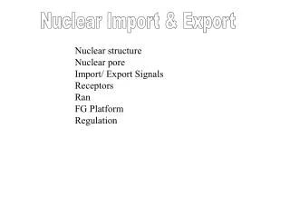 Nuclear Import &amp; Export