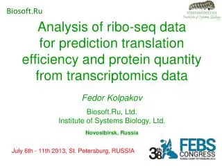 Fedor Kolpakov Biosoft.Ru, Ltd. Institute of Systems Biology, Ltd. Novosibirsk, Russia