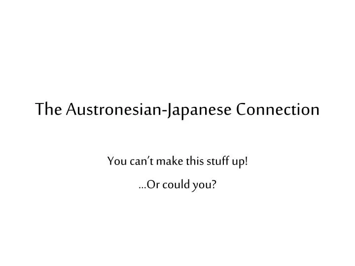 the austronesian japanese connection