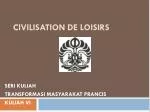 CIVILISATION DE LOISIRS - slide 1