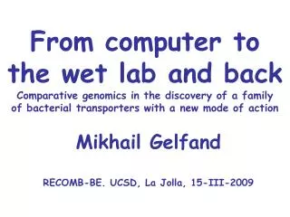 Mikhail Gelfand RECOMB-BE. UCSD, La Jolla, 15-III- 200 9