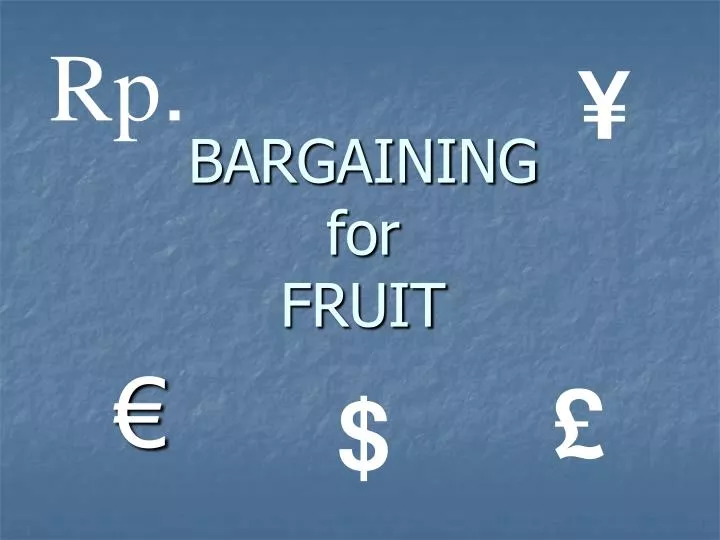 bargaining for fruit