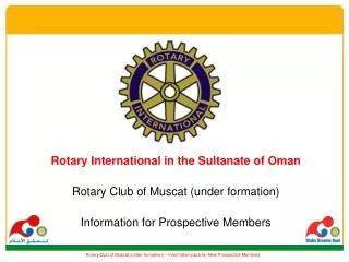 Rotary International in the Sultanate of Oman Rotary Club of Muscat (under formation)