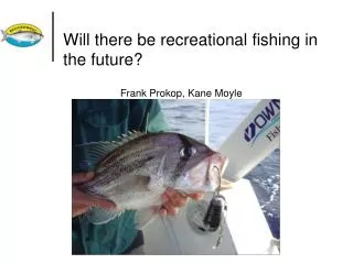 Will there be recreational fishing in the future?