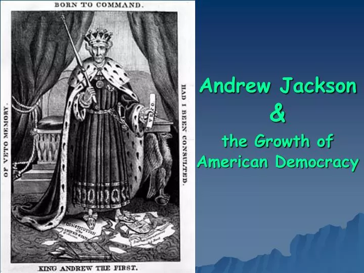 andrew jackson the growth of american democracy