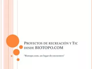 proyectos de recreaci n y tic desde biotopo com